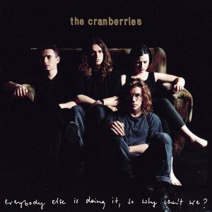 The Cranberries – Everybody Else Is Doing It, So Why Can't We? (LP)
