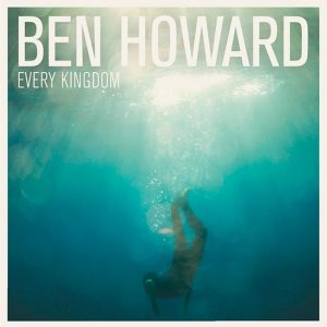 Ben Howard – Every Kingdom (LP)