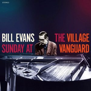 Bill Evans – Sunday At The Village Vanguard (Limited Edition) (LP)