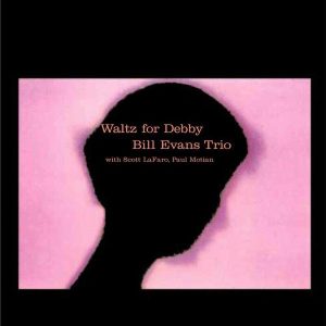 Bill Evans Trio – Waltz for Debby (Deluxe Edition) (LP)