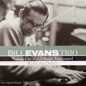Bill Evans Trio – Sunday At The Village Vanguard / Waltz For Debby (2LP)