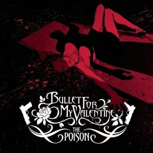 Bullet For My Valentine – The Poison (Limited Edition) (LP)