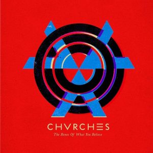 Chvrches – Bones Of What You Believe (LP)