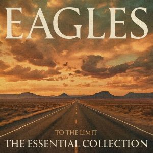 Eagles – To The Limit: The Essential Collection (2LP)