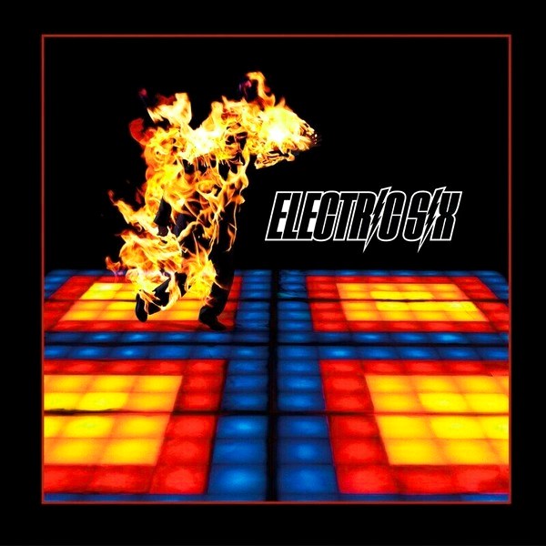 Electric Six – Fire (21st Anniversary Remastered Edition)