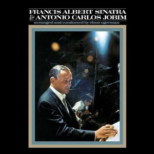 Frank Sinatra and Antonio Carlos Jobim – Francis Albert Sinatra & Antonio Carlos Jobim (LP)