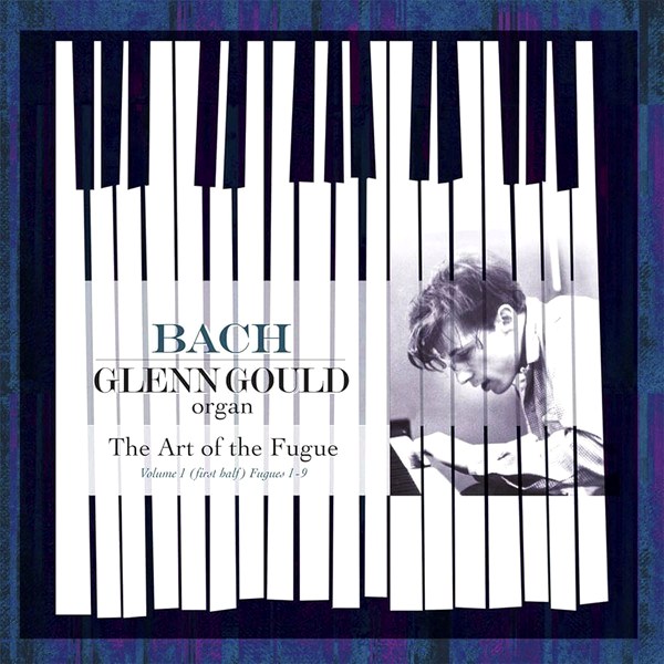 Glenn Gould – Bach: The Art Of The Fugue, Volume 1 (First Half) Fugues 1-9 (Limited Edition) (LP)