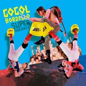 Gogol Bordello – Super Taranta! (15 Year Anniversary Edition) (2LP)