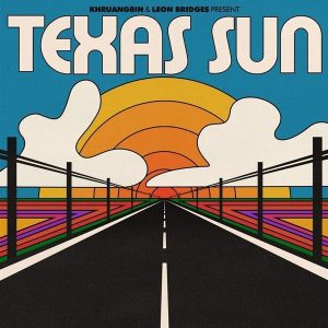 Khruangbin & Leon Bridges – Texas Sun (LP)