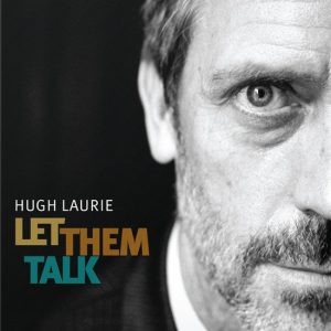 Hugh Laurie – Let Them Talk (2LP)