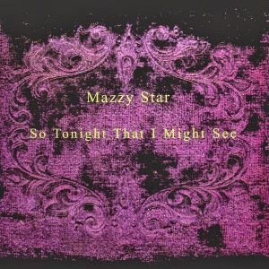 Mazzy Star – So Tonight That I Might See (LP)