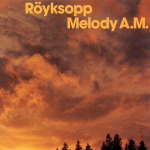 Royksopp – Melody Am (20th Anniversary Edition) (2LP)