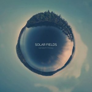 Solar Fields – Random Friday (2LP)