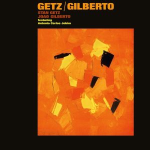 Stan Getz & Joao Gilberto – Getz / Gilberto (Deluxe Edition) (LP)