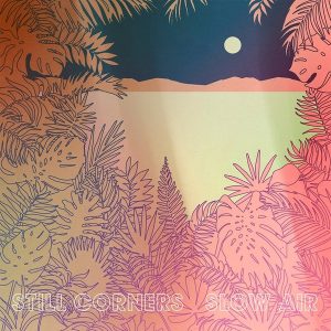 Still Corners – Slow Air (LP)