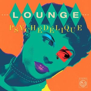 Various Artists – Lounge Psychedelique (2LP)