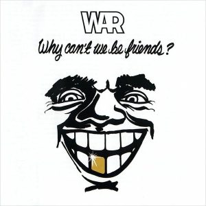 War – Why Can't We Be Friends (LP)