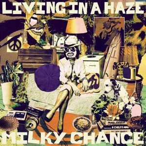 Milky Chance – Living In A Haze (Limited Edition) (LP)