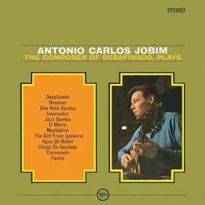 Antonio Carlos Jobim – The Composer Of Desafinado, Plays (Deluxe Edition) (LP)