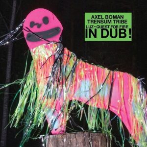 Axel Boman – x Trensum Tribe - Luz - Quest For Fire In Dub! (LP)