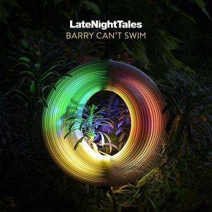 Barry Can't Swim – Late Night Tales: Barry Can't Swim (180 g) (2 LP)