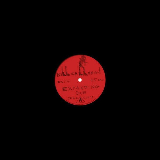 Bill Callahan – Expanding Dub B/W Highs In The Mid-40's Dub (LP)