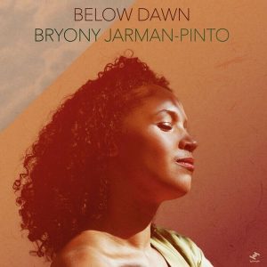 Bryony Jarman-Pinto – Below Dawn (2LP)
