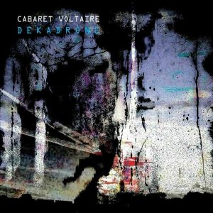 Cabaret Voltaire – Dekadrone (2 LP)