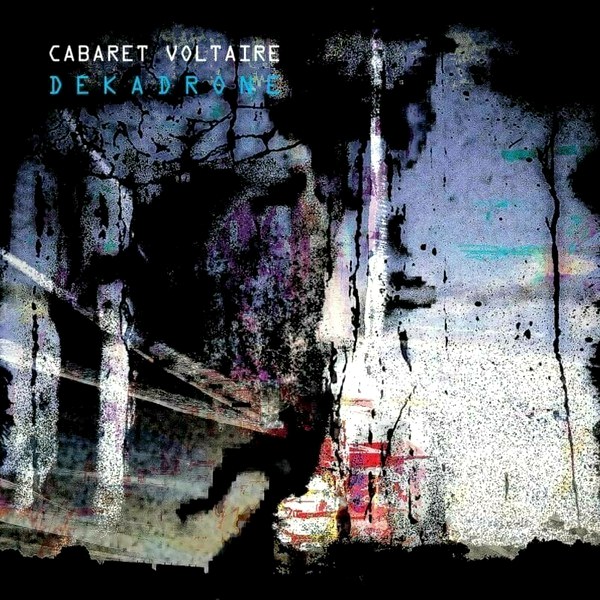 Cabaret Voltaire – Dekadrone (2 LP)