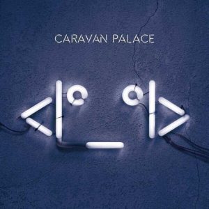 Caravan Palace – <I°_°I> (2 LP)
