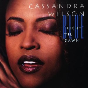 Cassandra Wilson – Blue Light Til Dawn (2LP)