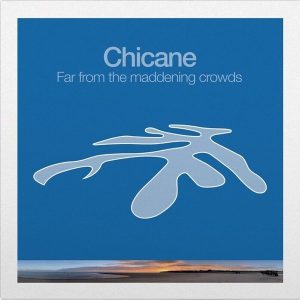Chicane – Far From The Maddening Crowds (2 LP)