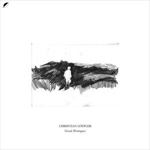 Christian Loffler – Graal (Prologue) (LP)