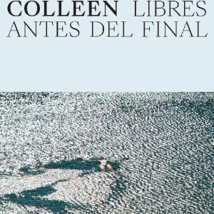 Colleen – Libres Antes Del Final (LP)