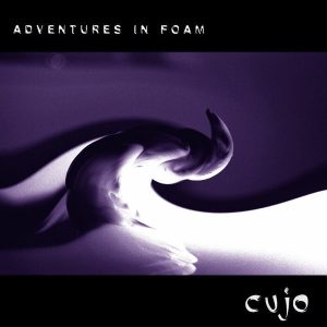 Cujo – Adventures in Foam (2025 Reissue) (3LP)