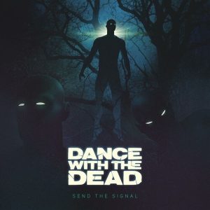 Dance With The Dead – Send The Signal (Limited Edition) (LP)
