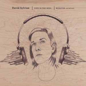 David Sylvian – Died In The Wool | Manafon Variations (Reissue) (2 LP)