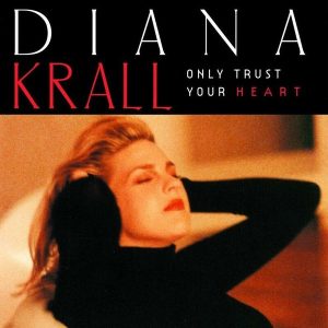 Diana Krall – Only Trust Your Heart (LP)