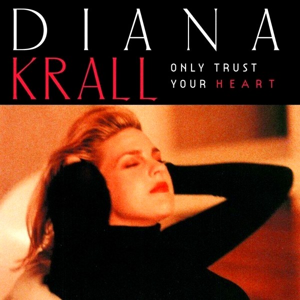 Diana Krall – Only Trust Your Heart (LP)