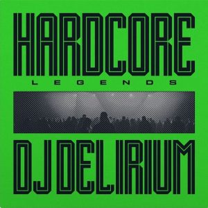 DJ Delirium – Hardcore Legends (180 g) (LP)