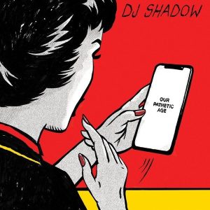 DJ Shadow – Our Pathetic Age (2LP)