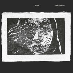 DJ Sniff – Turntable Solos (LP)