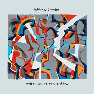 Dorian Concept – What We Do For Others (LP)