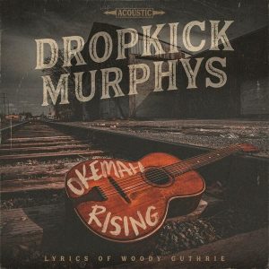 Dropkick Murphys – Okemah Rising (LP)
