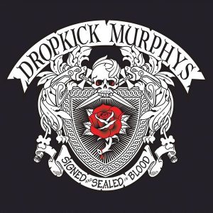 Dropkick Murphys – Signed And Sealed In Blood (LP)