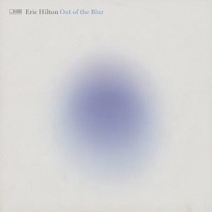 Eric Hilton – Out of The Blur (Blue Coloured) (LP)