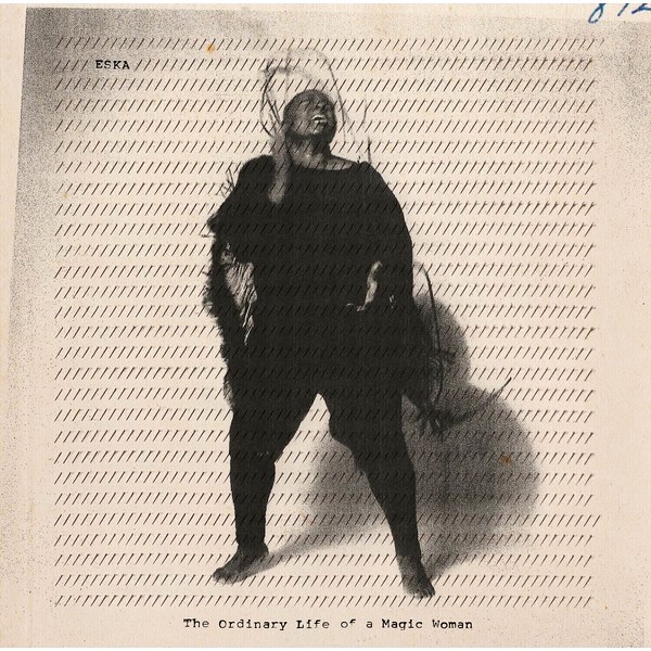 Eska Mtungwazi – The Ordinary Life Of A Magic Woman (Limited Edition) (LP)