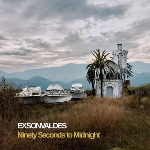 Exsonvaldes – Ninety Seconds To Midnight (LP)