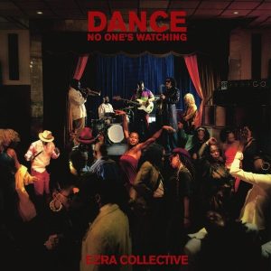 Ezra Collective – Dance, No One S Watching (2LP)