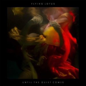Flying Lotus – Until The Quiet Comes (2LP)